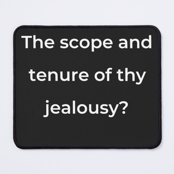 Item preview, “The scope and tenure of thy jealousy?” - print white designed and sold by ariksworld.