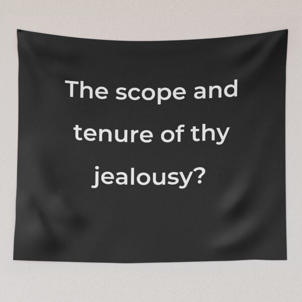 Item preview, “The scope and tenure of thy jealousy?” - print white designed and sold by ariksworld.