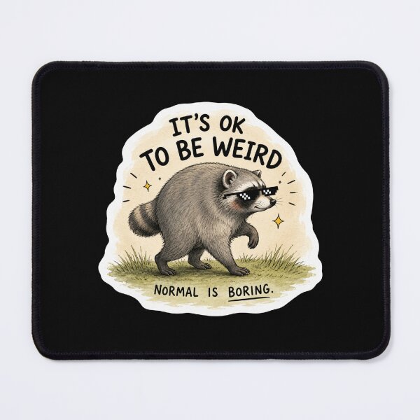 Item preview, It’s OK to Be Weird Jimothy Raccoon designed and sold by PatternFly.