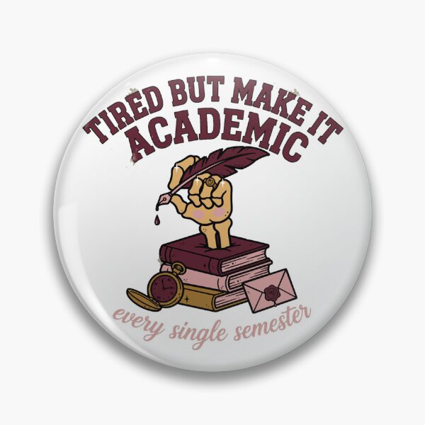 Item preview, Tired But Make It Academic Every Single Semester Dark Academia Pun designed and sold by Yellowriversss.