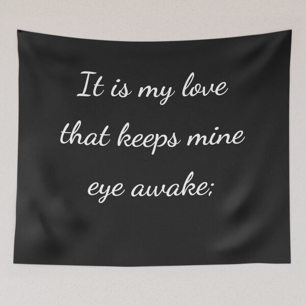Item preview, “It is my love that keeps mine eye awake;” - handwriting white designed and sold by ariksworld.