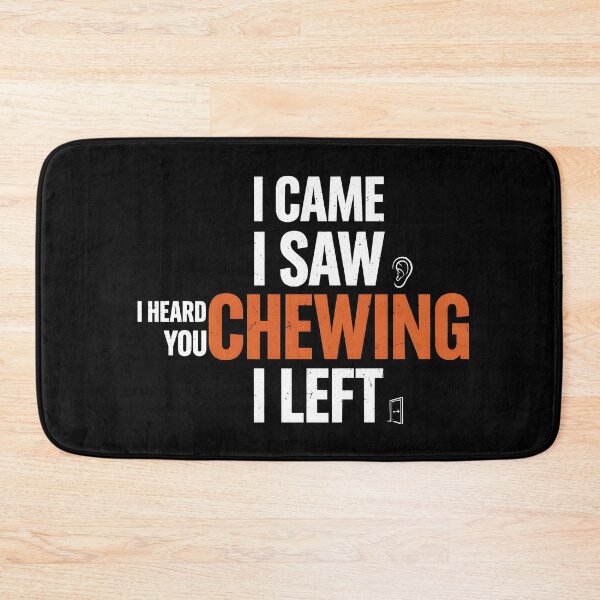 Item preview, I Came I Saw I Heard You Chewing I Left Funny Gift for Introverts designed and sold by SkymarArt.