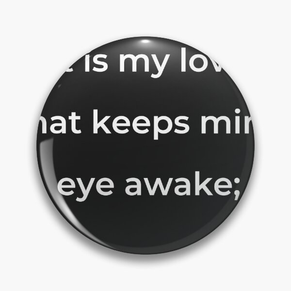 Item preview, “It is my love that keeps mine eye awake;” - print white designed and sold by ariksworld.