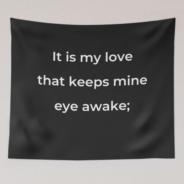 Item preview, “It is my love that keeps mine eye awake;” - print white designed and sold by ariksworld.