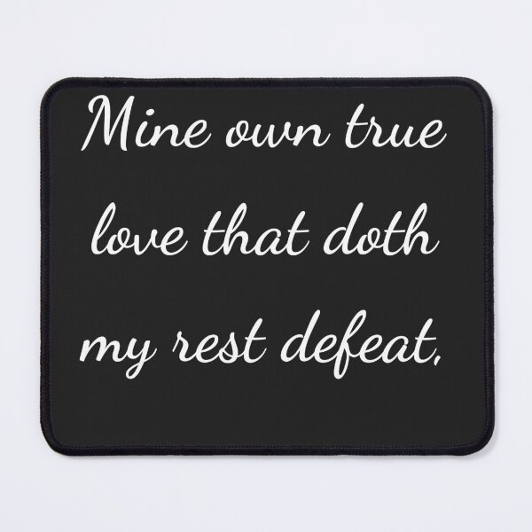 Item preview, “Mine own true love that doth my rest defeat,” - handwriting white designed and sold by ariksworld.