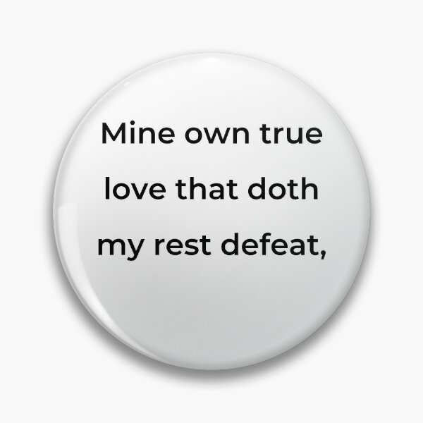 Item preview, “Mine own true love that doth my rest defeat,” - print black designed and sold by ariksworld.