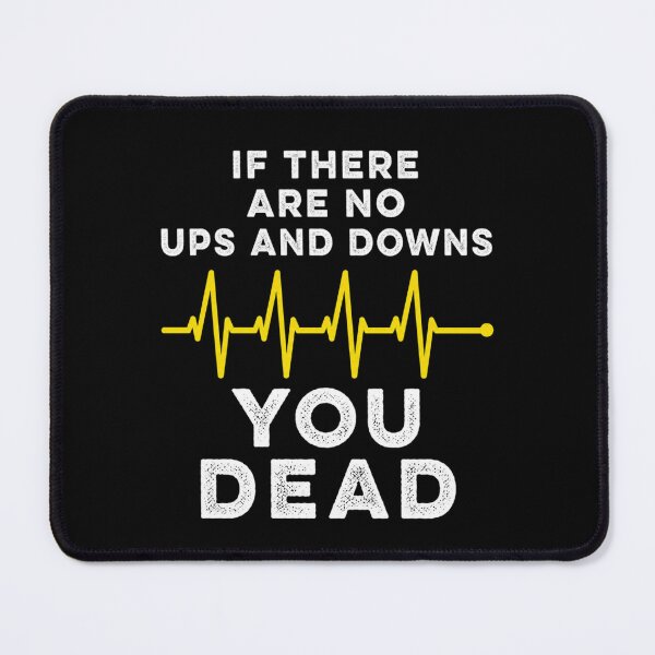 Item preview, If There Are No Ups And Downs designed and sold by kelvinmunene13.