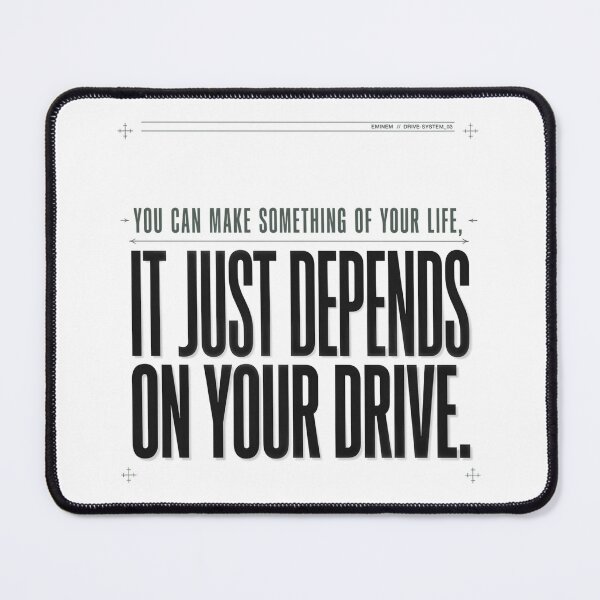 Item preview, Depends On Your Drive- Eminem Lyric Quote designed and sold by Enea Kelo.