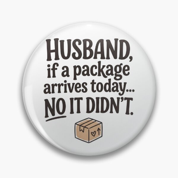 Item preview, Husband If A Package Arrives Today No It Didn't Funny Sticker | Shopping Addict Wife Quote Sticker | Delivery Parcel Marriage Humor Decal | Online Shopping Gift designed and sold by SergioMiklos.