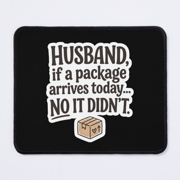 Item preview, Husband If A Package Arrives Today No It Didn't Funny Sticker | Shopping Addict Wife Quote Sticker | Delivery Parcel Marriage Humor Decal | Online Shopping Gift designed and sold by SergioMiklos.