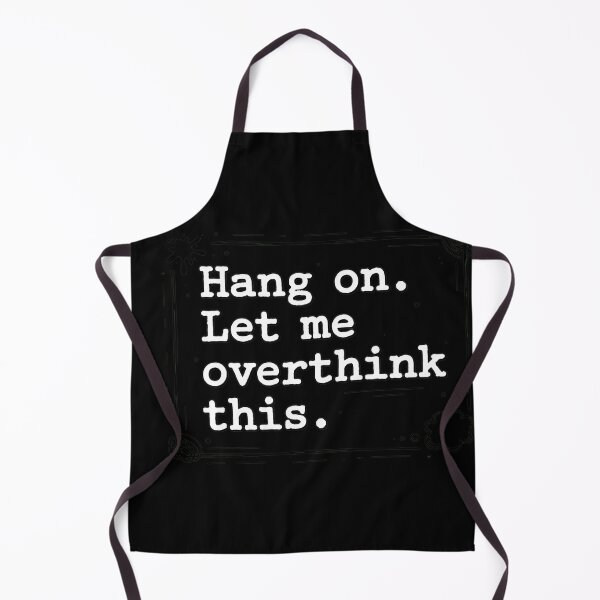 Item preview, Hang On Let Me Overthink This Humor designed and sold by PlanetSerpo.