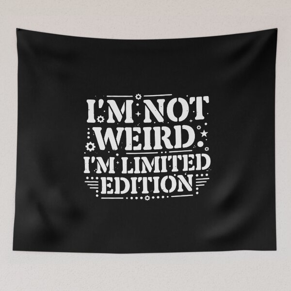 Item preview, I'm Not Weird I'm Limited Edition Slogan  designed and sold by Matastuffmerch.