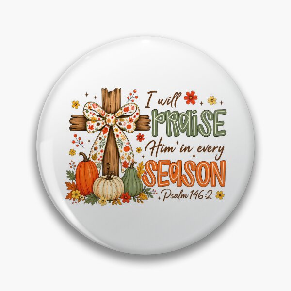 Item preview, I Will Praise Him In Every Season Psalm 146 2 designed and sold by Cravens-Museum.