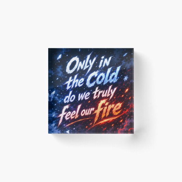 Item preview, Only in the cold do we truly feel our fire.(Anime Ver.) designed and sold by MaxDreamsArt.