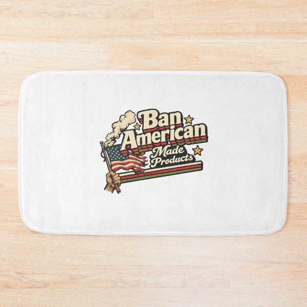 Item preview, Ban American Made Products United States Patriotic Statement designed and sold by Aryabek.