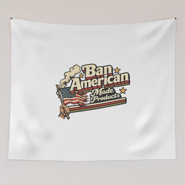 Item preview, Ban American Made Products United States Patriotic Statement designed and sold by Aryabek.