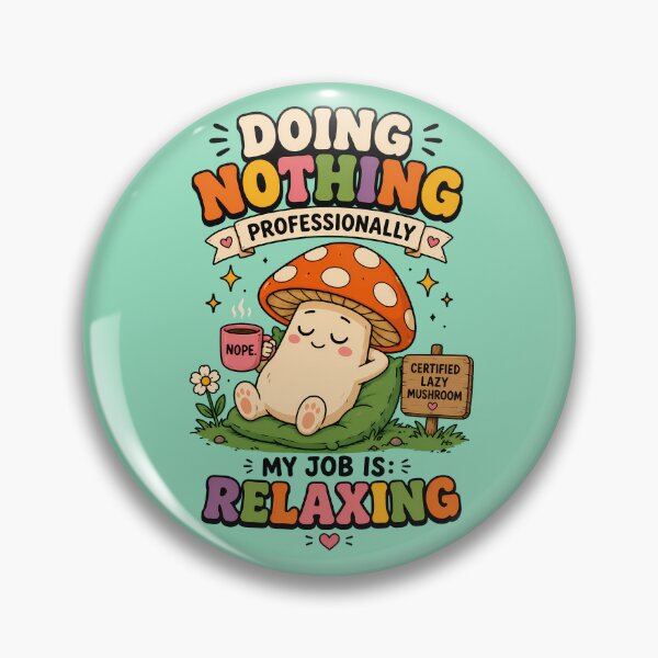 Item preview, Certified Lazy Mushroom designed and sold by NEOCHRONOS.