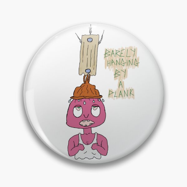 Item preview, Barely Hanging By A Plank designed and sold by Shooz34.