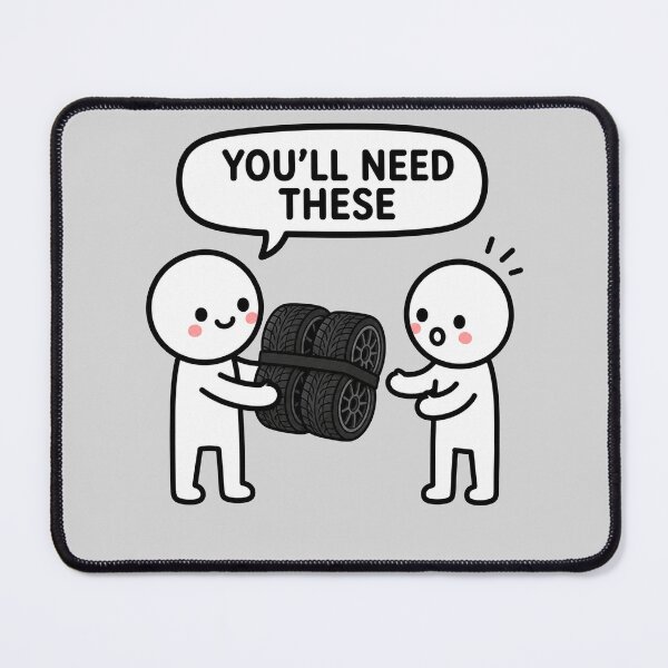 Item preview, You'll Need These Tires Sticker designed and sold by MonkiFlipp.