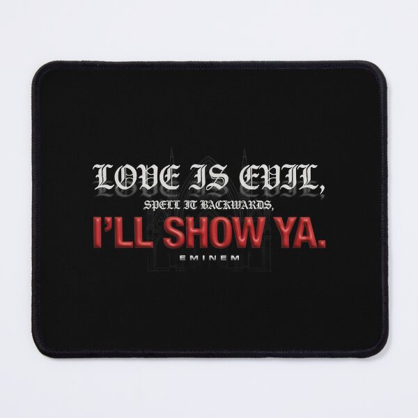Item preview, Love Is Evil Spell It Backwards I'll Show Ya - Eminem Quote designed and sold by Enea Kelo.