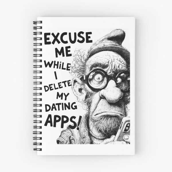 Item preview, Excuse Me While I Delete My Dating Apps! designed and sold by stevepriest.