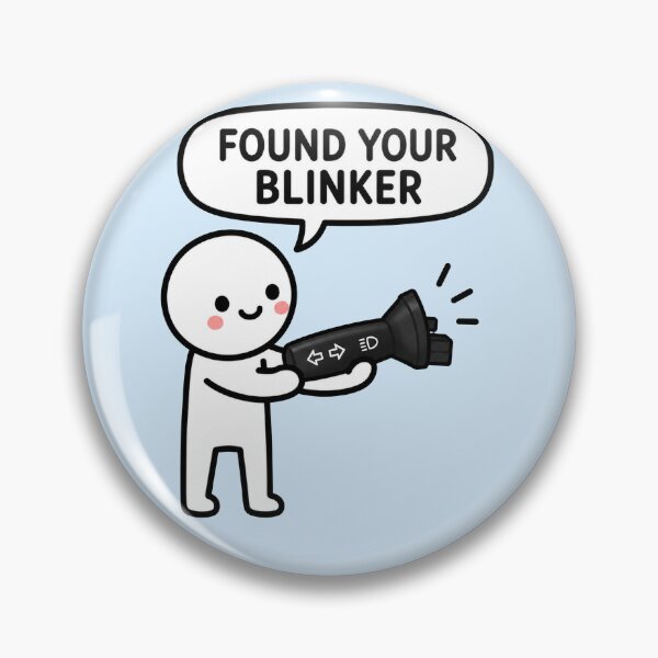 Item preview, Found Your Blinker designed and sold by MonkiFlipp.
