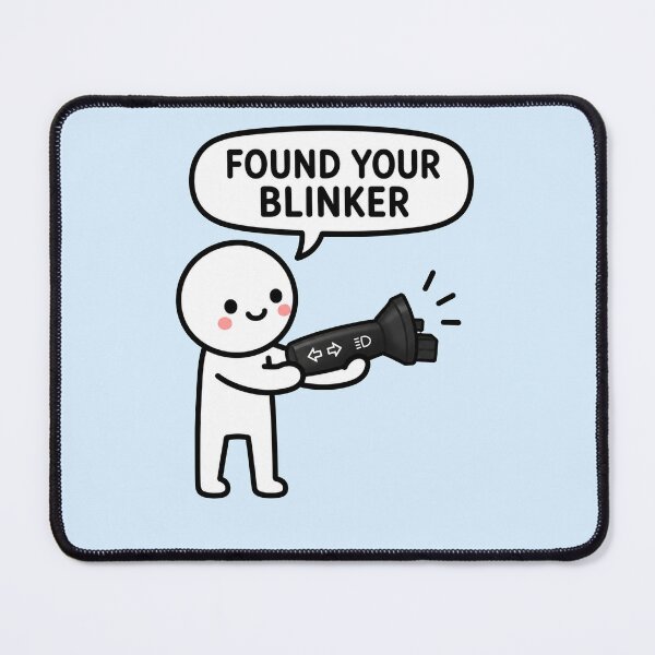 Item preview, Found Your Blinker designed and sold by MonkiFlipp.