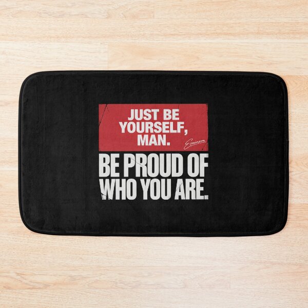 Item preview, Just Be Yourself Man Be Proud Of Who You Are - Eminem Quote designed and sold by Enea Kelo.