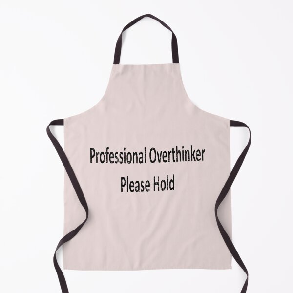 Item preview, Professional Overthinker - Please Hold designed and sold by craftyferrets.