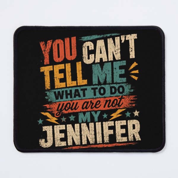 Item preview, You Can't Tell Me What To Do You Are Not My Jennifer Funny Personalized Name designed and sold by SkeletonsDanger.