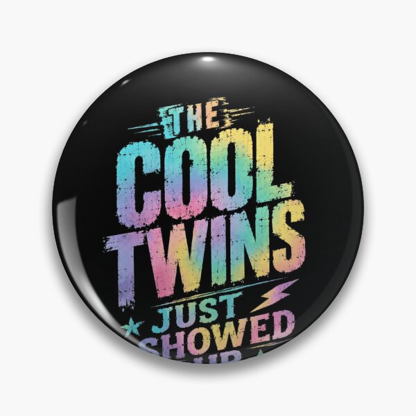 Item preview, The Cool Twins Just Showed Up Twin Siblings Family Parents designed and sold by SkeletonsDanger.