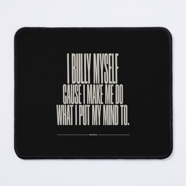 Item preview, I Bully Myself - Minimalist Eminem Quote designed and sold by Enea Kelo.