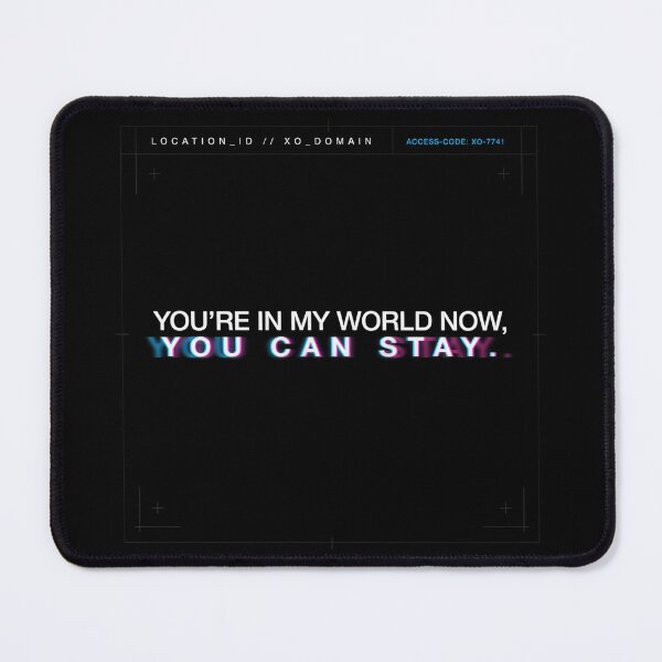 Item preview, You're In My World Now You Can Stay - The Weeknd Glitch HUD designed and sold by Enea Kelo.