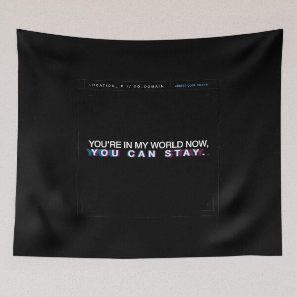 Item preview, You're In My World Now You Can Stay - The Weeknd Glitch HUD designed and sold by Enea Kelo.