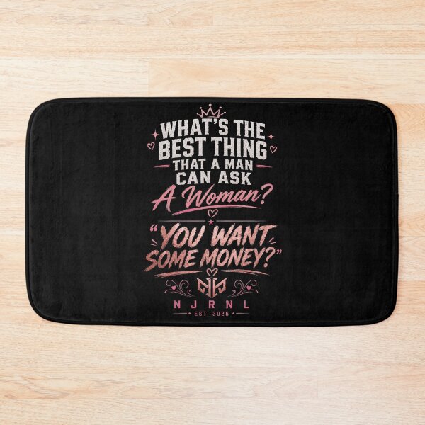Item preview, Best Thing To Ask A Woman? You Want Some Money? | Funny Women's Shirt designed and sold by NJRNL Apparel .