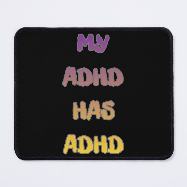 Item preview, My ADHD has ADHD Funny  ADHD Sayings Gifts designed and sold by T-version.