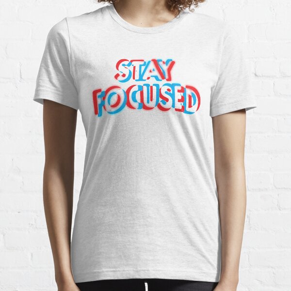 Stay Focused Essential T-Shirt
