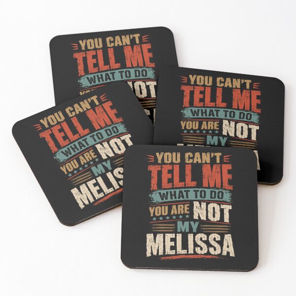 Item preview, You Can't Tell Me What To Do You Are Not My Melissa Funny Personalized Name Gift designed and sold by SkeletonsDanger.
