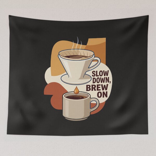 Item preview, Slow Down Brew On Coffee Pour Over Art designed and sold by SplashTastic.
