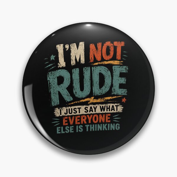 Item preview, I'm Not Rude I Just Say What Everyone Else Is Thinking Blunt Sarcastic Personality designed and sold by SkeletonsDanger.