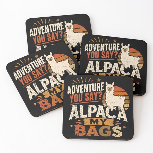 Item preview, Adventure You Say? Alpaca My Bags Alpaca Lover Travel Vacation Pun designed and sold by SkeletonsDanger.