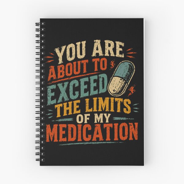 Item preview, You Are About To Exceed The Limits Of My Medication Funny Sarcastic Stress Humor designed and sold by SkeletonsDanger.