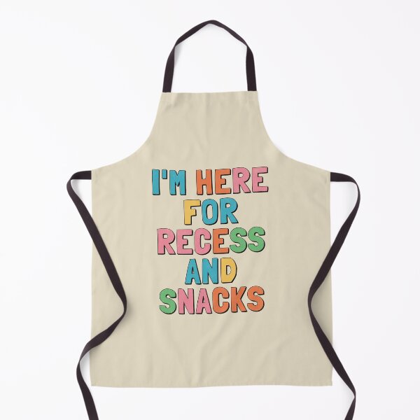 Item preview, I'm Here For Recess And Snacks. designed and sold by EunsooLee.