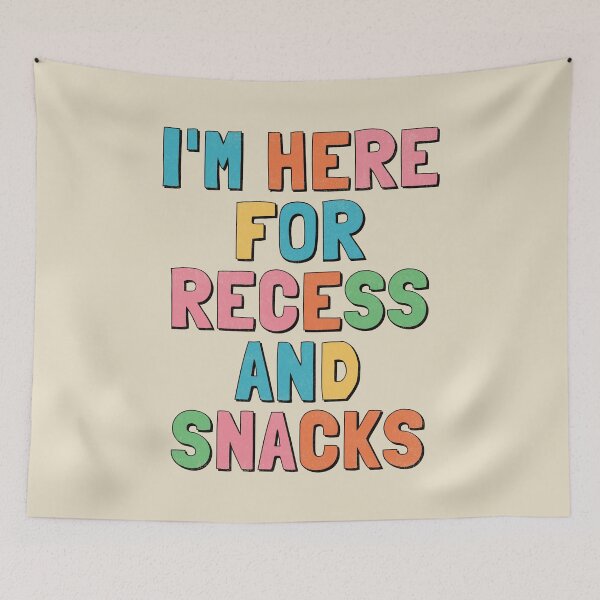 Item preview, I'm Here For Recess And Snacks. designed and sold by EunsooLee.