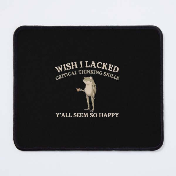 Item preview, Wish I Lacked Critical Thinking Skills - Sarcastic Frog IT Shirt designed and sold by ITFawkes.