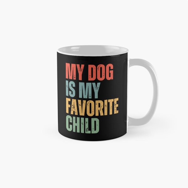 Item preview, My Dog Is My Favorite Child designed and sold by humnoo.