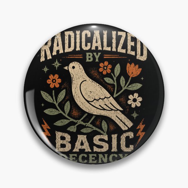 Item preview, Radicalized By Basic Decency Human Rights Activist Social Justice Advocate designed and sold by HumansStuck12.