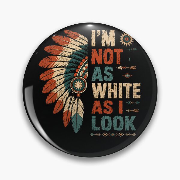 Item preview, I'm Not As White As I Look Native American Indigenous Heritage designed and sold by HumansStuck12.
