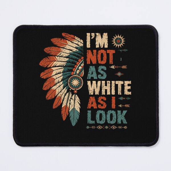 Item preview, I'm Not As White As I Look Native American Indigenous Heritage designed and sold by HumansStuck12.