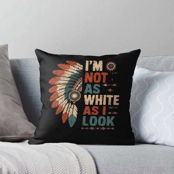 Item preview, I'm Not As White As I Look Native American Indigenous Heritage designed and sold by HumansStuck12.